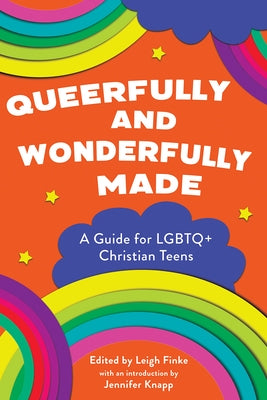 Queerfully and Wonderfully Made: A Guide for LGBTQ+ Christian Teens by Finke, Leigh