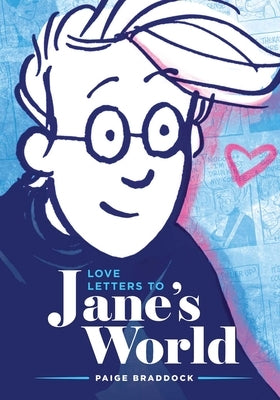 Love Letters to Jane's World by Braddock, Paige
