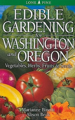 Edible Gardening for Washington and Oregon by Binetti, Marianne
