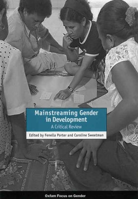 Mainstreaming Gender in Development by Porter, Fenella