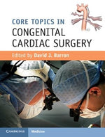 Core Topics in Congenital Cardiac Surgery by Barron, David J.