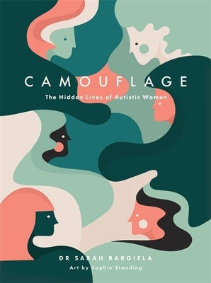 Camouflage: The Hidden Lives of Autistic Women by Bargiela, Sarah