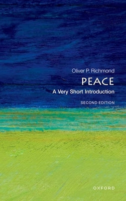 Peace: A Very Short Introduction by Richmond, Oliver P.