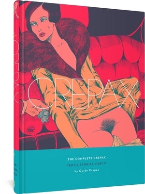The Complete Crepax: Erotic Stories, Part II: Volume 8 by Crepax, Guido