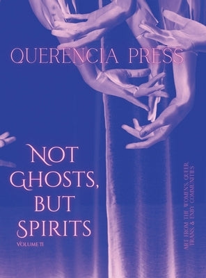 Not Ghosts, But Spirits II by Perkovich, Emily