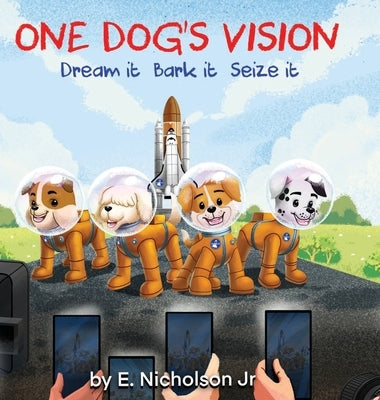 One Dog's Vision by Nicholson, E.