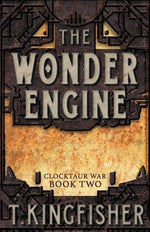 The Wonder Engine by Kingfisher, T.