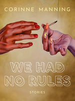 We Had No Rules by Manning, Corinne