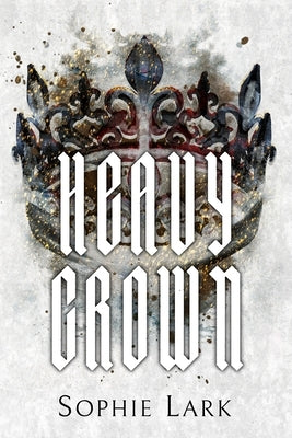 Heavy Crown: Illustrated Edition by Lark, Sophie