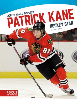 Patrick Kane: Hockey Star by Gitlin, Marty