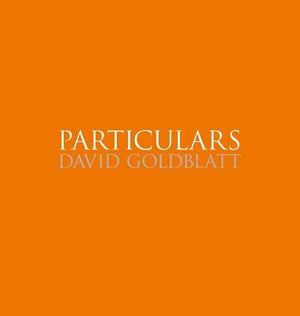 David Goldblatt: Particulars by Goldblatt, David