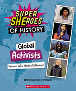 Global Activists: Women Who Made a Difference (Super Sheroes of History): Women Who Made a Difference by Speregen, Devra Newberger