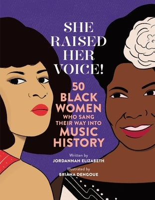 She Raised Her Voice!: 50 Black Women Who Sang Their Way Into Music History by Elizabeth, Jordannah