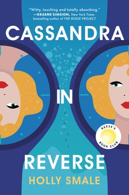 Cassandra in Reverse: A Reese's Book Club Pick by Smale, Holly