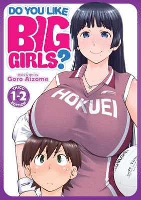 Do You Like Big Girls? (Omnibus) Vol. 1-2 by Aizome, Goro