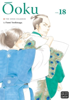 Ôoku: The Inner Chambers, Vol. 18 by Yoshinaga, Fumi
