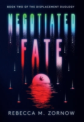 Negotiated Fate by Zornow, Rebecca M.