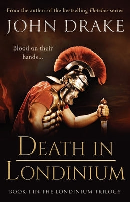 Death in Londinium: a thrilling historical mystery set in Roman Britain by Drake, John