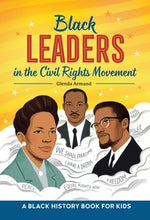 Black Leaders in the Civil Rights Movement: A Black History Book for Kids by Armand, Glenda