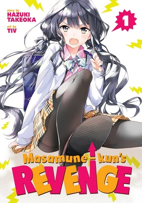 Masamune-Kun's Revenge, Volume 1 by Takeoka, Hazuki