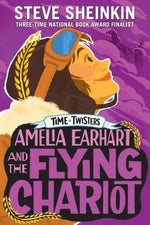 Amelia Earhart and the Flying Chariot by Sheinkin, Steve