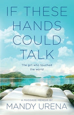 If These Hands Could Talk: The Girl Who Touched the World by Urena, Mandy