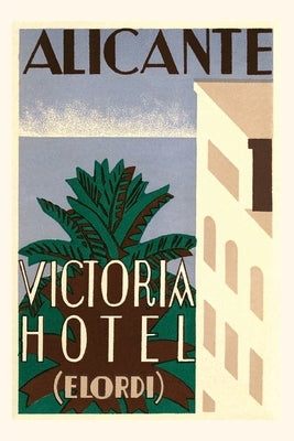 Vintage Journal Victoria Hotel, Alicante, Spain Travel Poster by Found Image Press