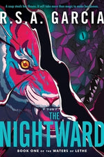 The Nightward: Book One of the Waters of Lethe by Garcia, R. S. a.