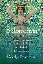 Salomania and the Representation of Race and Gender in Modern Erotic Dance by 