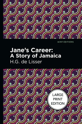 Jane's Career: Large Print Edition - A Story of Jamaica by de Lisser, H. G.