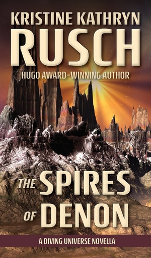 The Spires of Denon: A Diving Universe Novella by Rusch, Kristine Kathryn