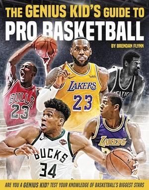 The Genius Kid's Guide to Pro Basketball by Flynn, Brendan