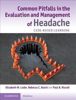 Common Pitfalls in the Evaluation and Management of Headache: Case-Based Learning by Loder, Elizabeth W.