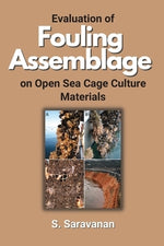 Evaluation of Fouling Assemblage on Open Sea Cage Culture Materials by Saravanan, S.