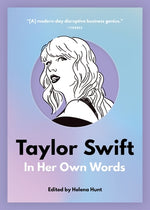 Taylor Swift: In Her Own Words by Hunt, Helena