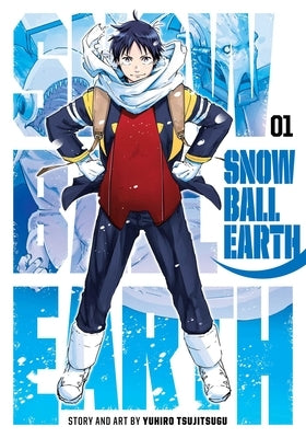 Snowball Earth, Vol. 1 by Tsujitsugu, Yuhiro