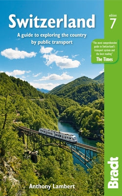 Switzerland: A Guide to Exploring the Country by Public Transport by Lambert, Anthony