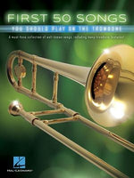 First 50 Songs You Should Play on the Trombone by Hal Leonard Corp