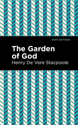 The Garden of God by Stacpoole, Henry De Vere