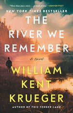 The River We Remember by Krueger, William Kent