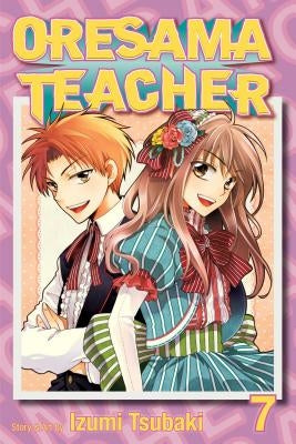 Oresama Teacher, Vol. 7 by Tsubaki, Izumi