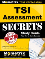 TSI Assessment Secrets Study Guide: TSI Assessment Review for the Texas Success Initiative Diagnostic and Placement Tests by Mometrix College Placement Test Team