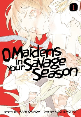 O Maidens in Your Savage Season 1 by Okada, Mari