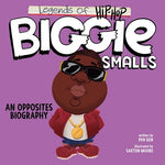 Legends of Hip-Hop: Biggie Smalls: An Opposites Biography by Ken, Pen