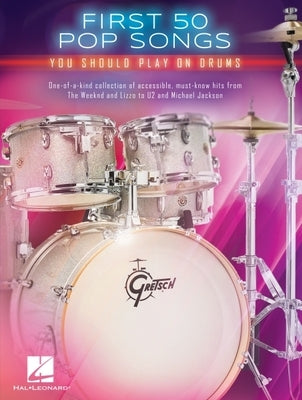 First 50 Pop Songs You Should Play on Drums by Hal Leonard Publishing Corporation