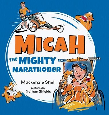 Mighty Micah the Marathoner by Snell, MacKenzie Brett