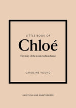 Little Book of Chlo?: The Story of the Iconic Brand by Young, Caroline