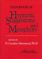 Handbook of Hypnotic Suggestions and Metaphors by Hammond, D. Corydon