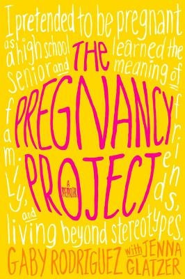 The Pregnancy Project by Rodriguez, Gaby