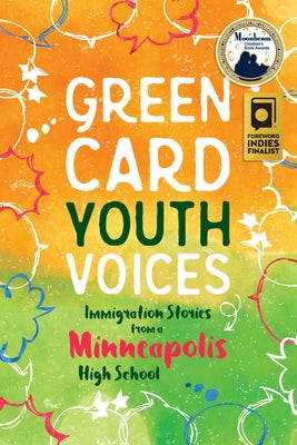 Immigration Stories from a Minneapolis High School: Green Card Youth Voices by Rozman Clark, Tea